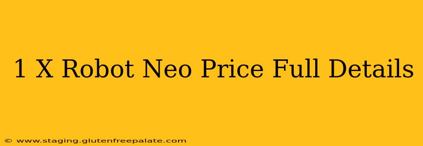 1 X Robot Neo Price Full Details
