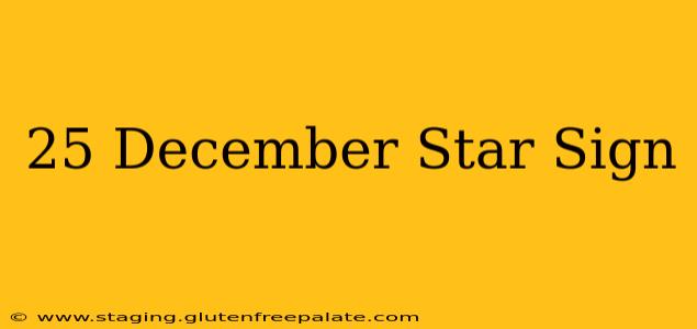 25 December Star Sign