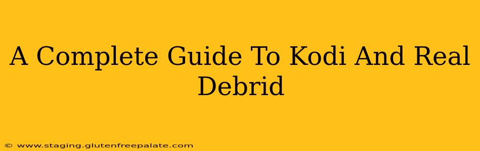 A Complete Guide To Kodi And Real Debrid