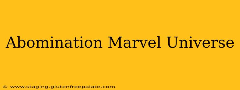 Abomination Marvel Universe