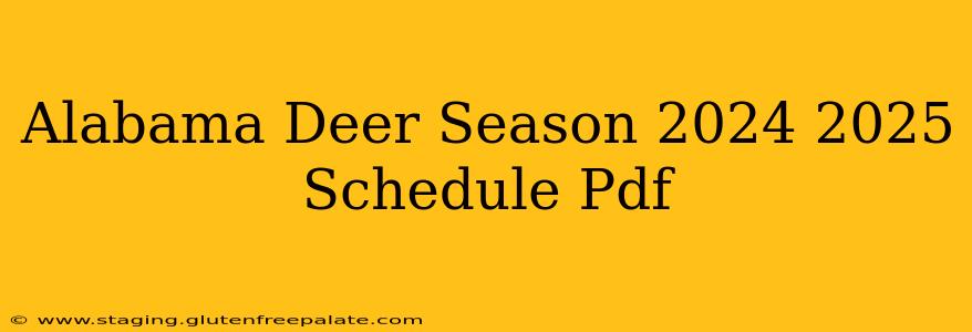 Alabama Deer Season 2024 2025 Schedule Pdf