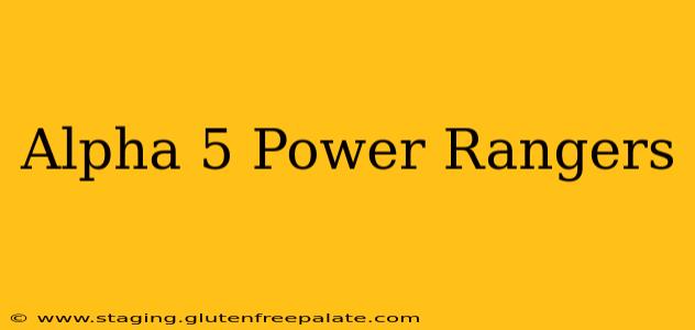 Alpha 5 Power Rangers
