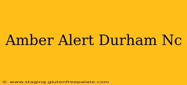 Amber Alert Durham Nc