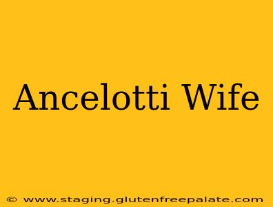 Ancelotti Wife