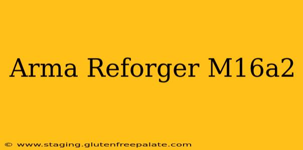 Arma Reforger M16a2