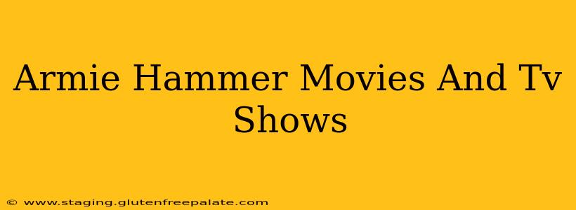 Armie Hammer Movies And Tv Shows