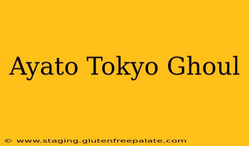 Ayato Tokyo Ghoul