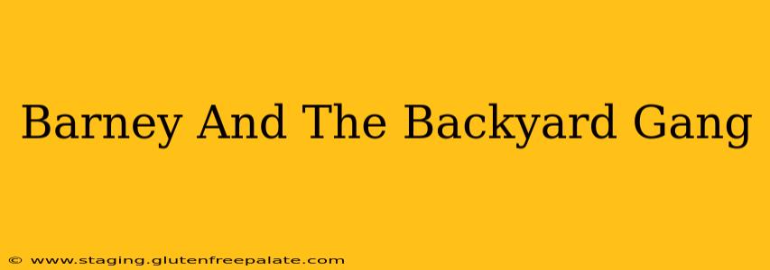Barney And The Backyard Gang
