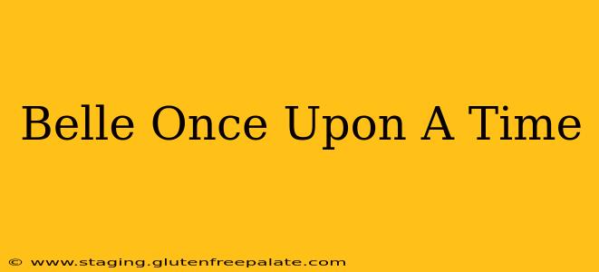 Belle Once Upon A Time