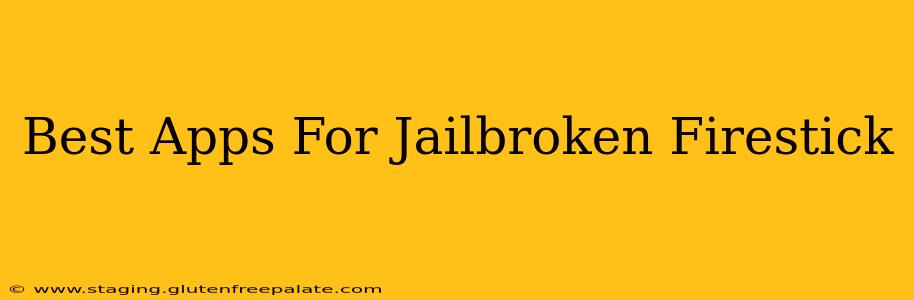 Best Apps For Jailbroken Firestick