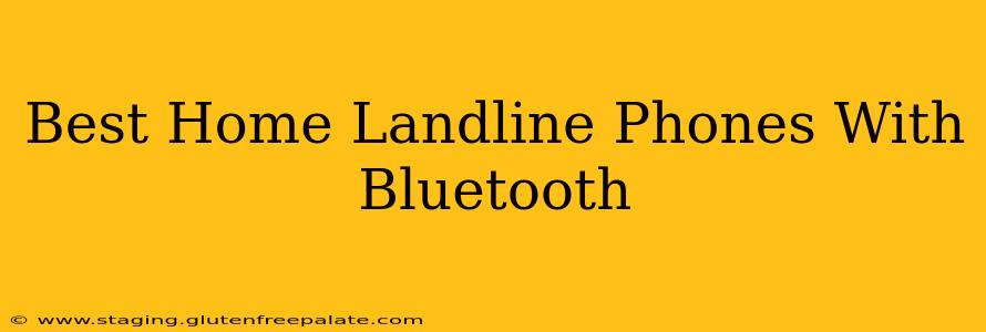 Best Home Landline Phones With Bluetooth