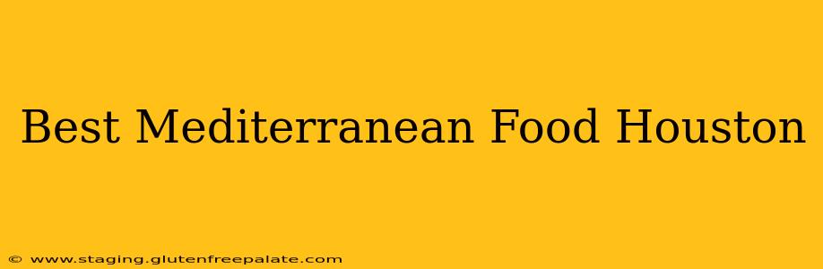 Best Mediterranean Food Houston