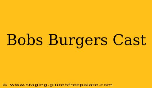 Bobs Burgers Cast