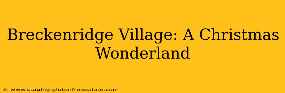 Breckenridge Village: A Christmas Wonderland