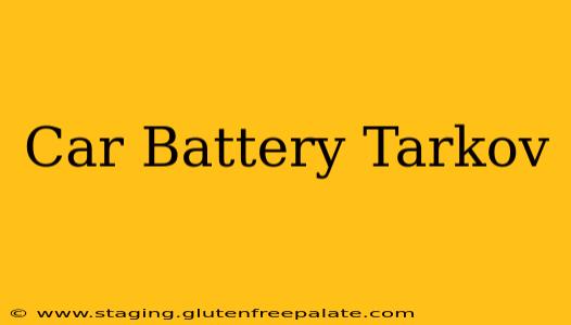 Car Battery Tarkov