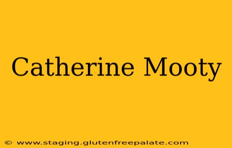 Catherine Mooty