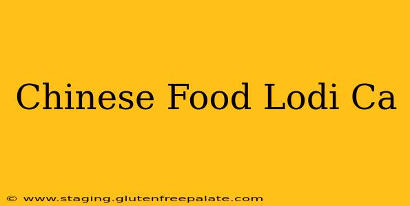 Chinese Food Lodi Ca