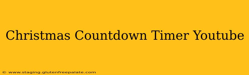 Christmas Countdown Timer Youtube