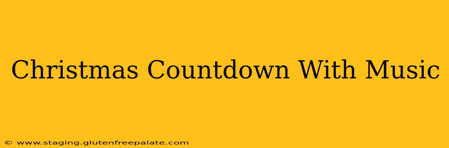 Christmas Countdown With Music