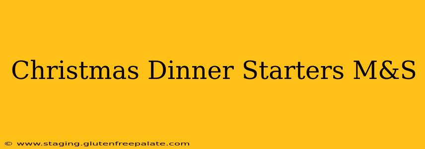 Christmas Dinner Starters M&S