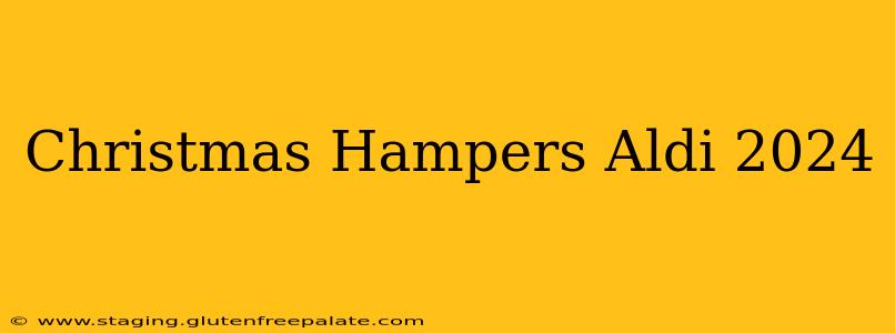 Christmas Hampers Aldi 2024