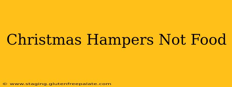 Christmas Hampers Not Food