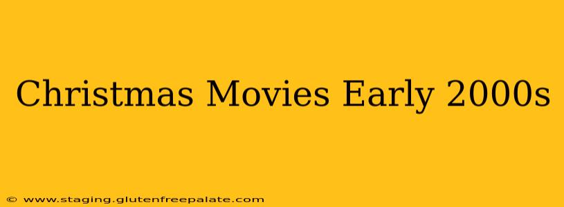 Christmas Movies Early 2000s