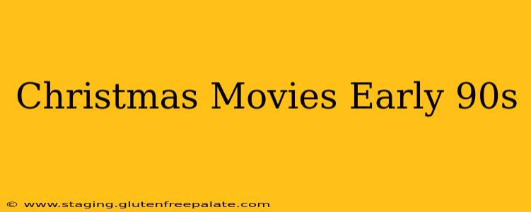 Christmas Movies Early 90s