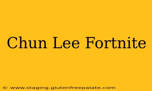 Chun Lee Fortnite