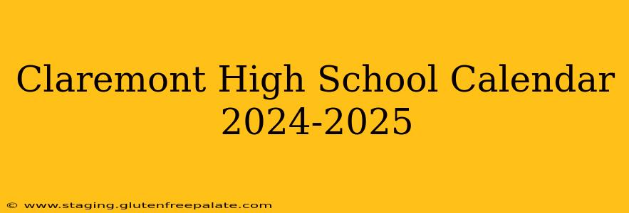 Claremont High School Calendar 2024-2025