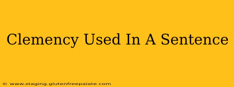 Clemency Used In A Sentence