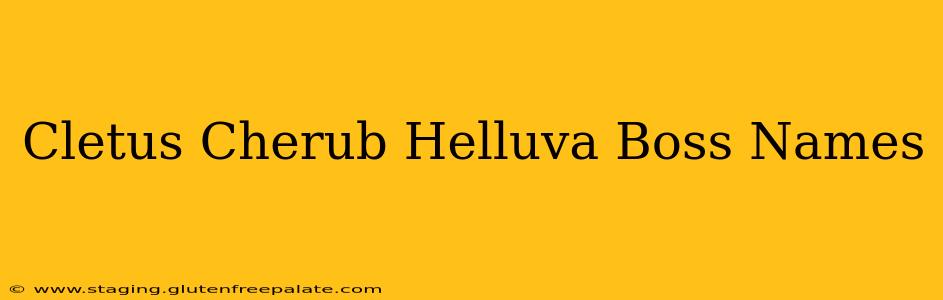 Cletus Cherub Helluva Boss Names