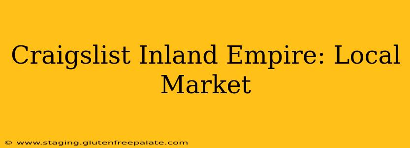 Craigslist Inland Empire: Local Market