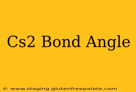 Cs2 Bond Angle