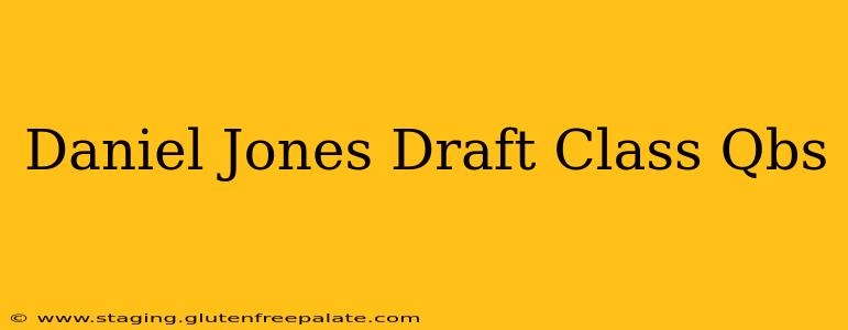 Daniel Jones Draft Class Qbs