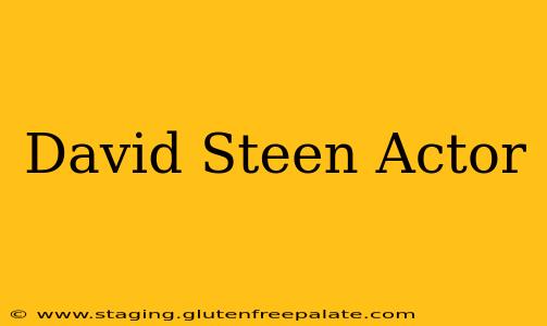 David Steen Actor