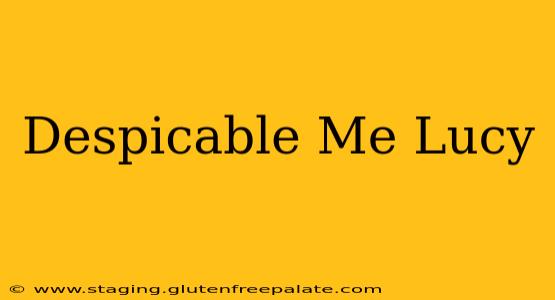 Despicable Me Lucy
