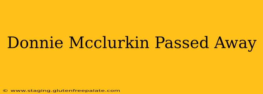 Donnie Mcclurkin Passed Away