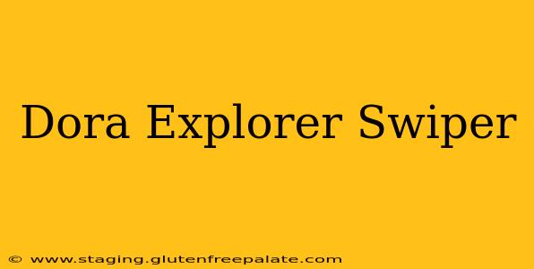 Dora Explorer Swiper