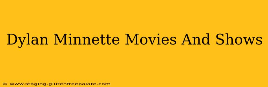 Dylan Minnette Movies And Shows