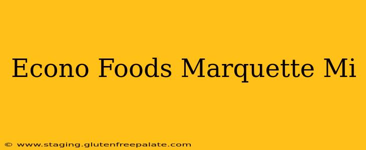 Econo Foods Marquette Mi