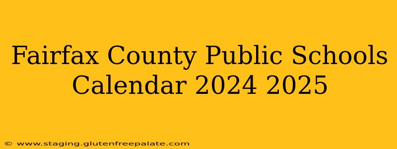 Fairfax County Public Schools Calendar 2024 2025