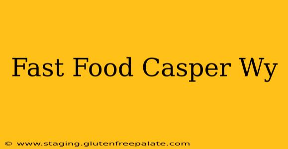 Fast Food Casper Wy