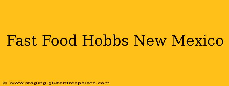 Fast Food Hobbs New Mexico