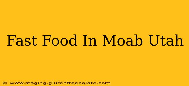 Fast Food In Moab Utah