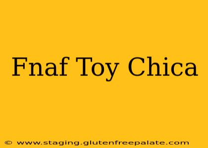 Fnaf Toy Chica