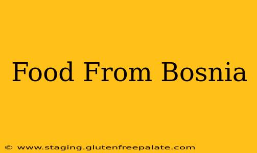 Food From Bosnia