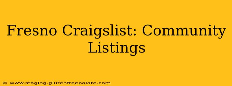 Fresno Craigslist: Community Listings