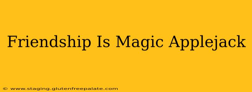 Friendship Is Magic Applejack