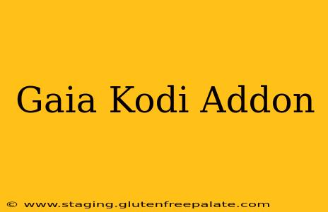Gaia Kodi Addon